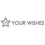 Your Wishes